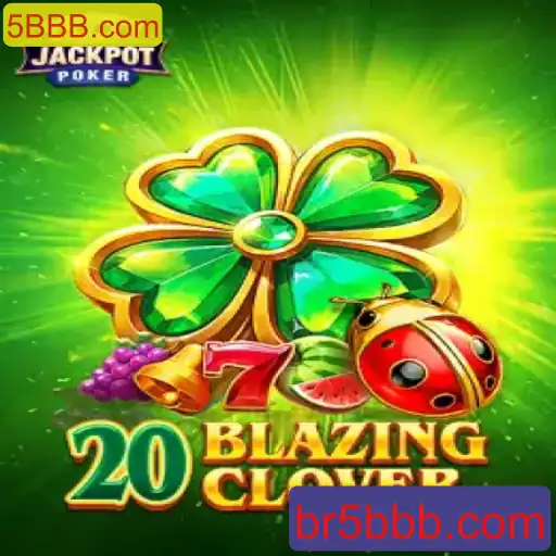 Guia Completo do Jogo 20BlazingClover: Regras e Estratégias